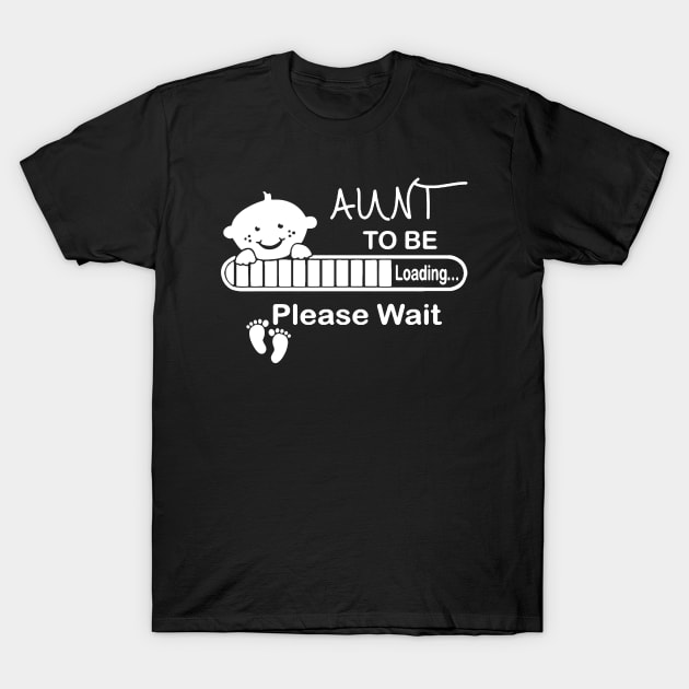 Aunt To Be Loading Please Wait T-Shirt by Leangrus